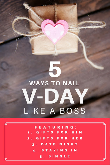 5 Ways to Nail VDay Like a Boss
