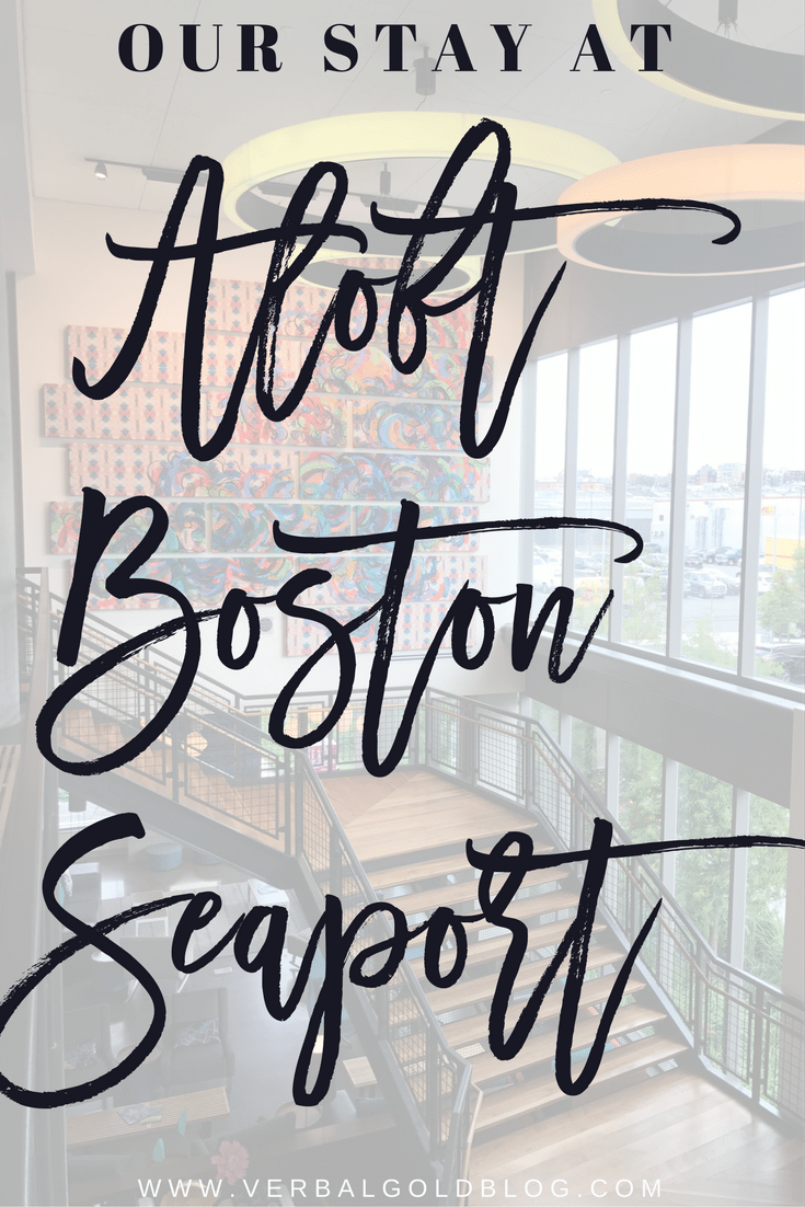 Our Stay at Aloft Boston Seaport 