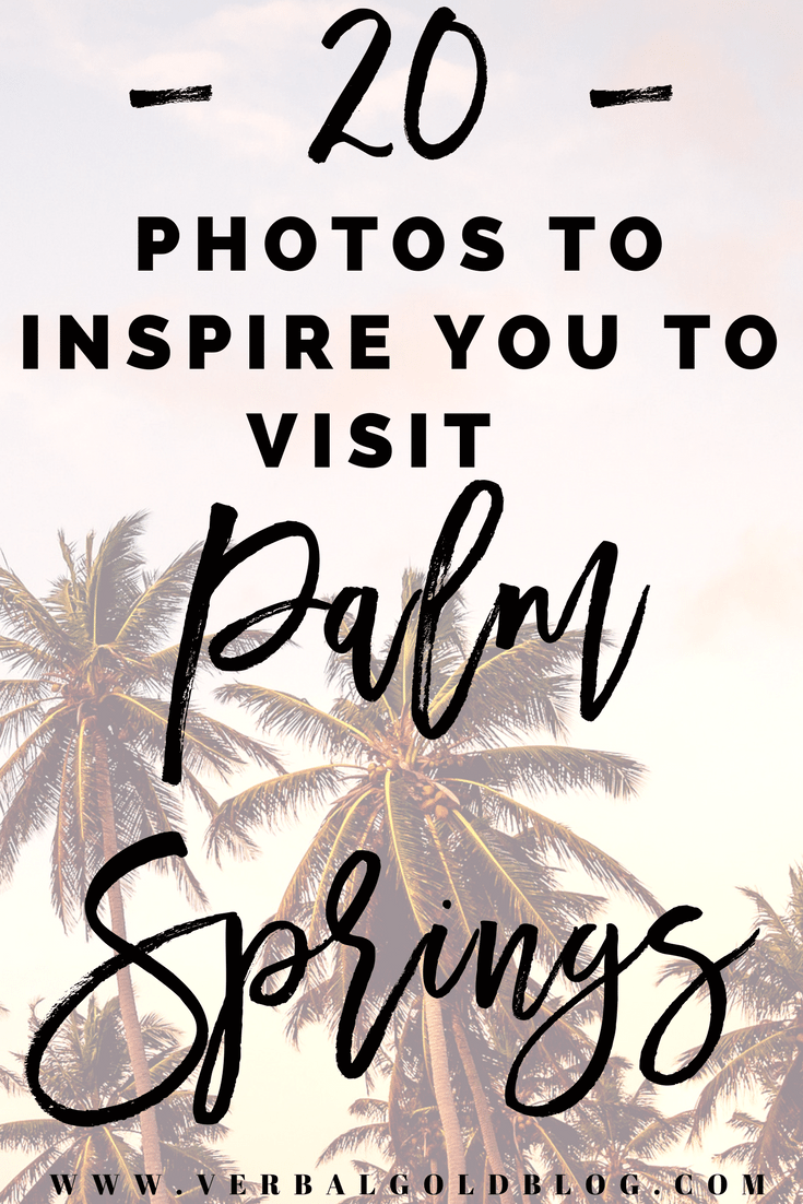 photos to inspire you to visit palm springs travel blogger California 