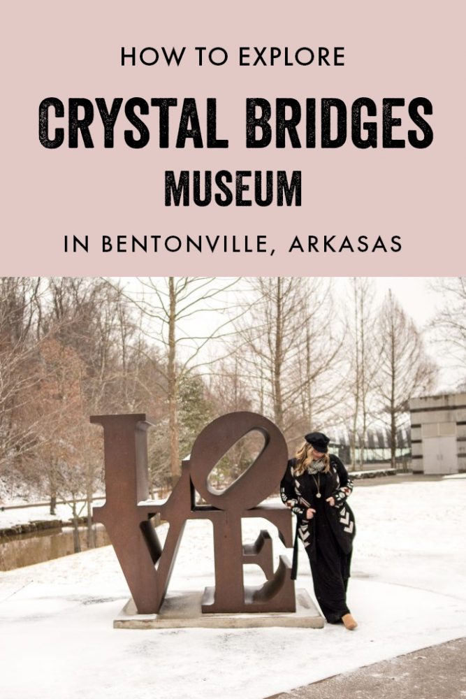 The ultimate travel guide to Crystal Bridges Museum in Bentonville, Arkansas