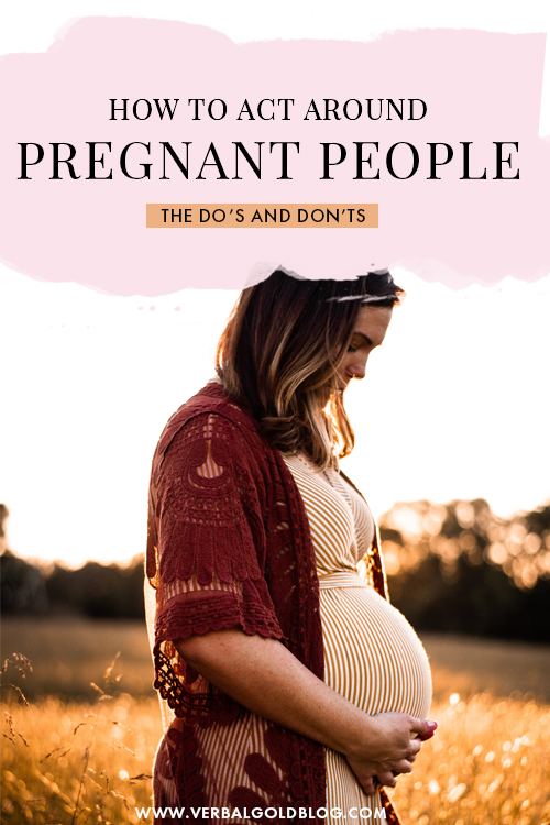 Dos and Donts – How to Act Around Pregnant People 
