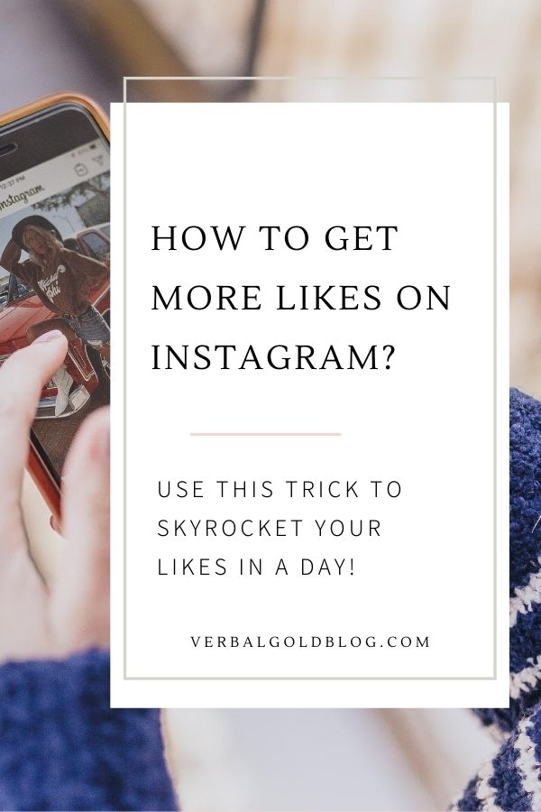 How To Get More Likes On Instagram? Use This Trick To Skyrocket Your Instagram Likes In One Day