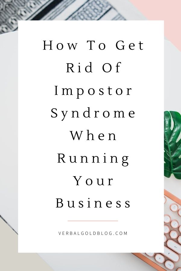 How To Get Rid of Impostor Syndrome When Running Your Business