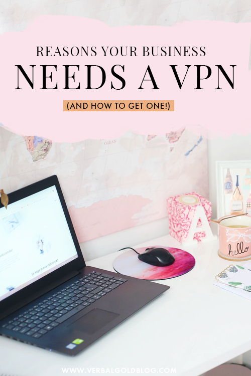 4 Reasons Why Your Online Business Needs a VPN